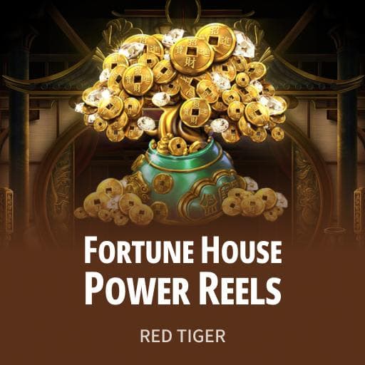 Fortune House Power Reels
