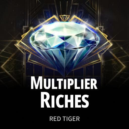 Multiplier Riches