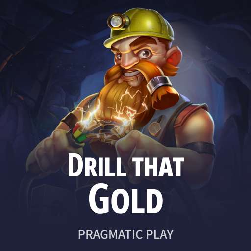 Drill That Gold